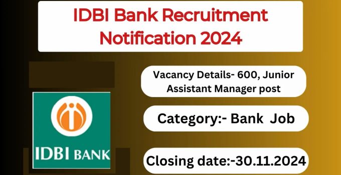 IDBI Bank Recruitment Notification 2024- Junior Assistant Manager Posts