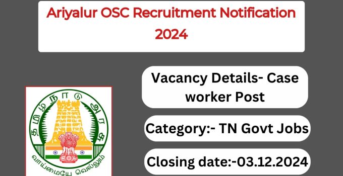 Ariyalur OSC Recruitment Notification 2024- Case worker Posts