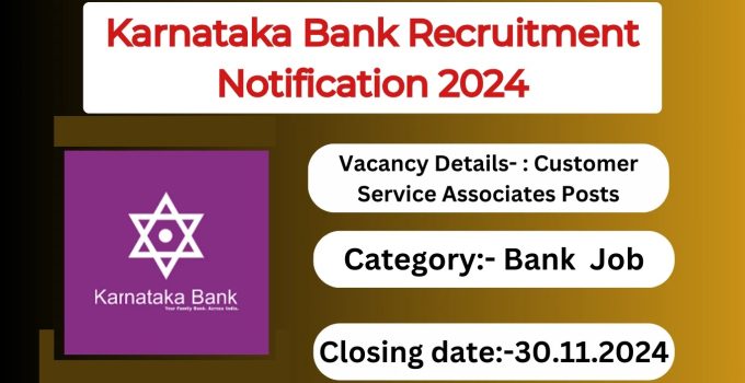 Karnataka Bank Recruitment Notification 2024- Customer Service Associates Posts