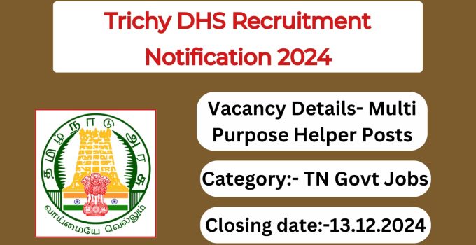 Trichy DHS Recruitment Notification 2024- Multi Purpose Hospital Worker Posts